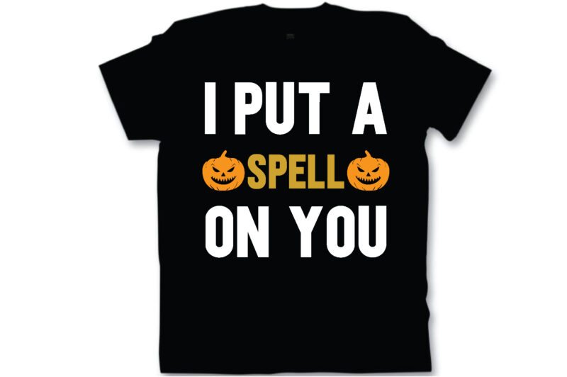 i put a spell on you t shirt design