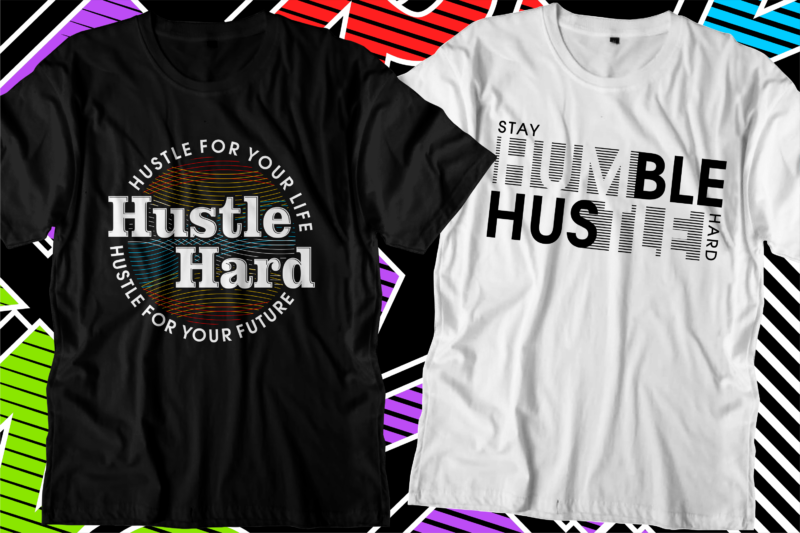 Hustle t shirt design bundle, hustle design,hustle design bundle,hustle t shirt,hustle svg,hustle bundle svg,hustle slogan,hustle quotes,hustle motivational,