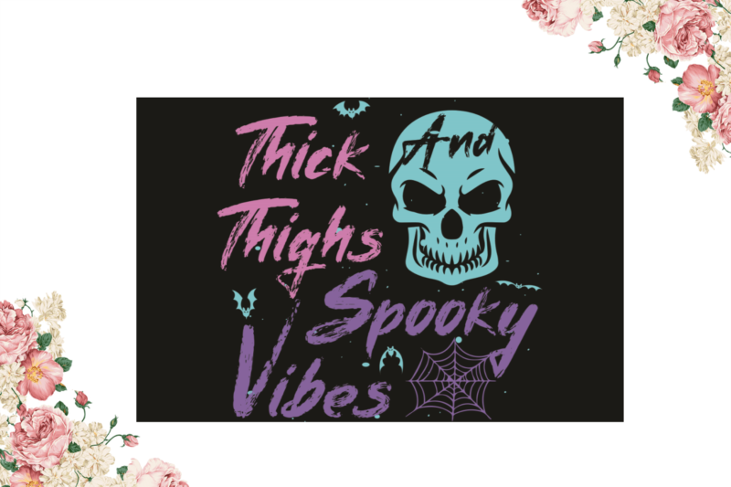 Halloween Spooky Gift, Thick Thighs Spooky Vibes Diy Crafts Svg Files For Cricut, Silhouette Sublimation Files