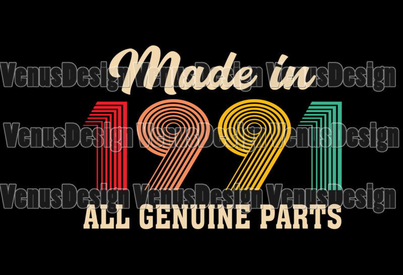 Made In 1991 All Genuine Parts Editable Tshirt Design