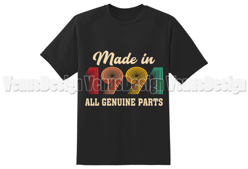 Made In 1991 All Genuine Parts Editable Tshirt Design