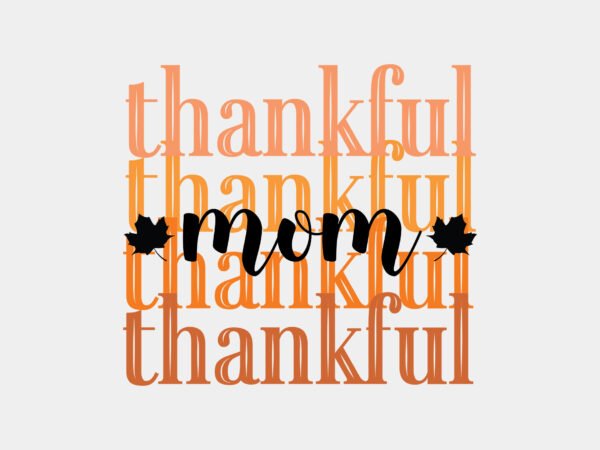 Thankful mom editable tshirt design