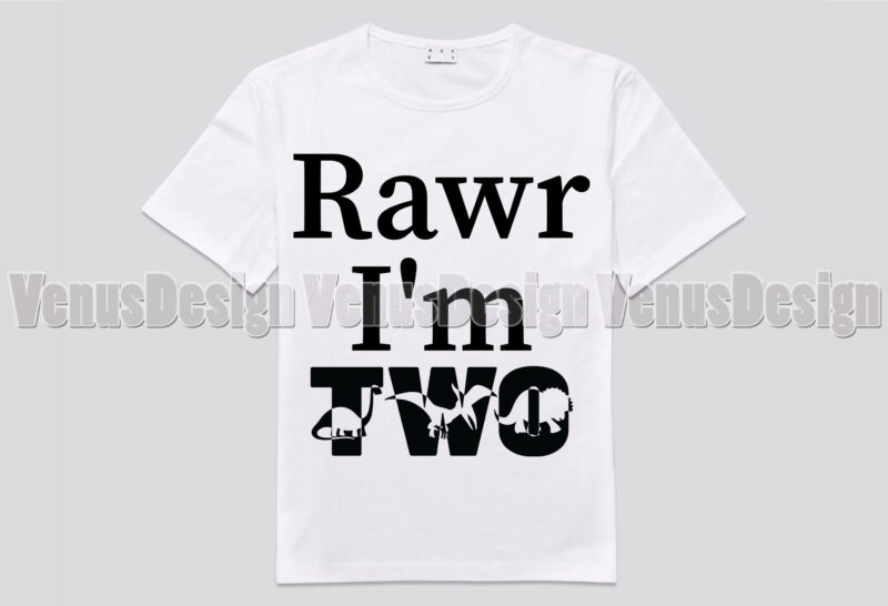 Rawr Im Two Editable Tshirt Design