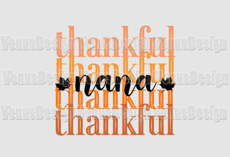 Thankful Nana Editable Tshirt Design