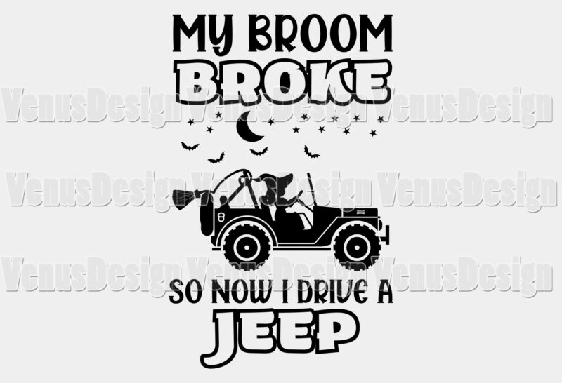 My Broom Broke So Now I Drive A Jeep Editable Tshirt Design