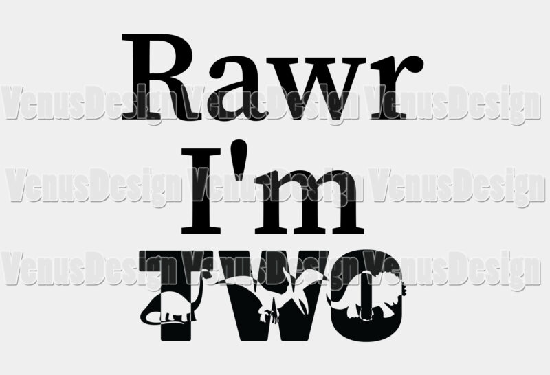 Rawr Im Two Editable Tshirt Design