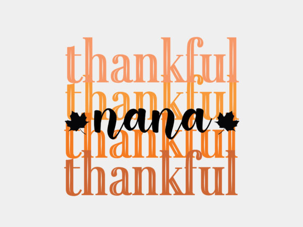 Thankful nana editable tshirt design