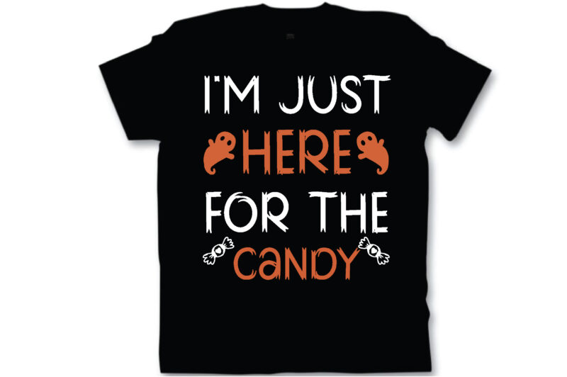 i’m just here for the candy t shirt design