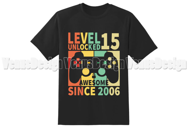 Level 15 Unlocked Awesome Since 2006 Editable Tshirt Design