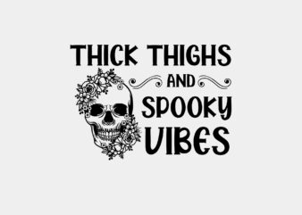 Thick Thighs And Spooky Vibes Editable Tshirt Design