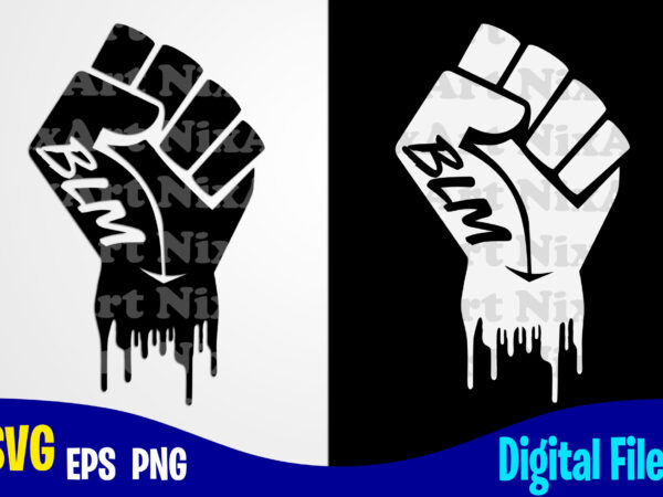 Blm fist, black lives matter, blm svg, black lives matter design svg eps, png files for cutting machines and print t shirt designs for sale t-shirt design png