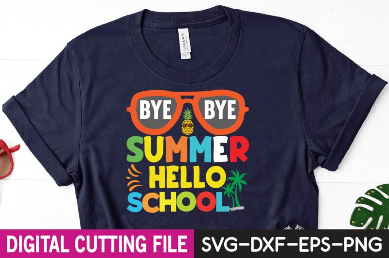 BYE BYE SUMMER HELLO SCHOOL T SHIRT DESIGN