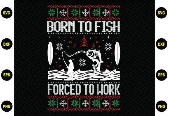 Born to fish forced to work svg sweater design