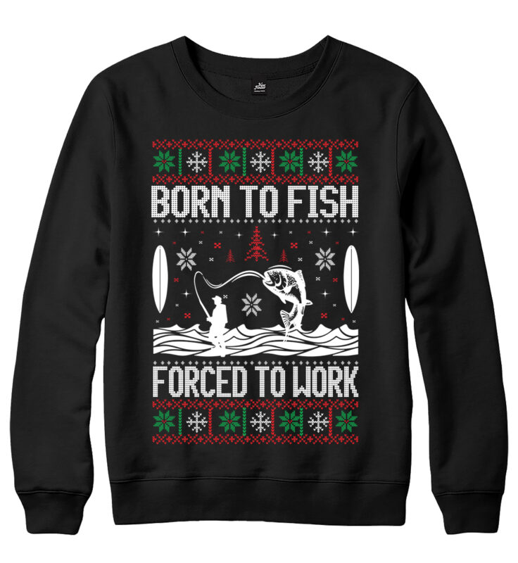 Born to Fish Forced to Work svg sweater design