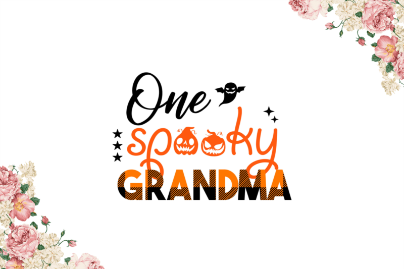 Halloween Decor, One Spooky Grandma Diy Crafts Svg Files For Cricut, Silhouette Sublimation Files