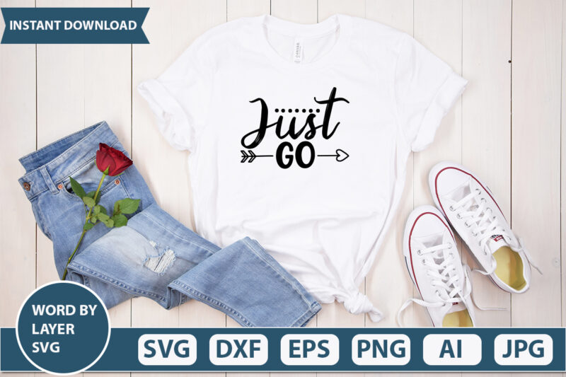 Just Go SVG Vector for t-shirt