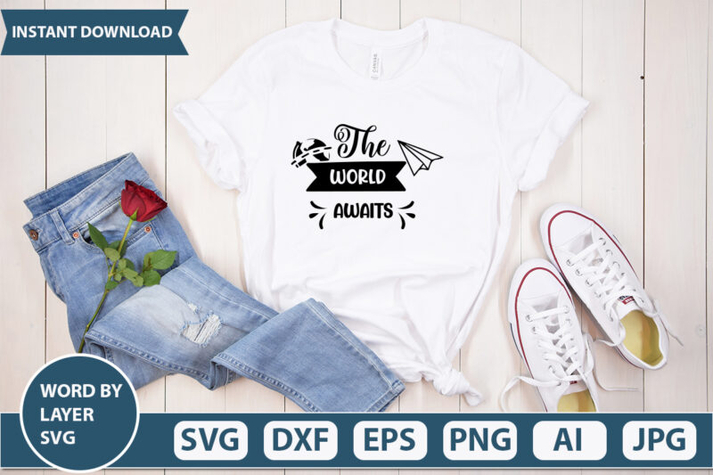 The World Awaits SVG Vector for t-shirt