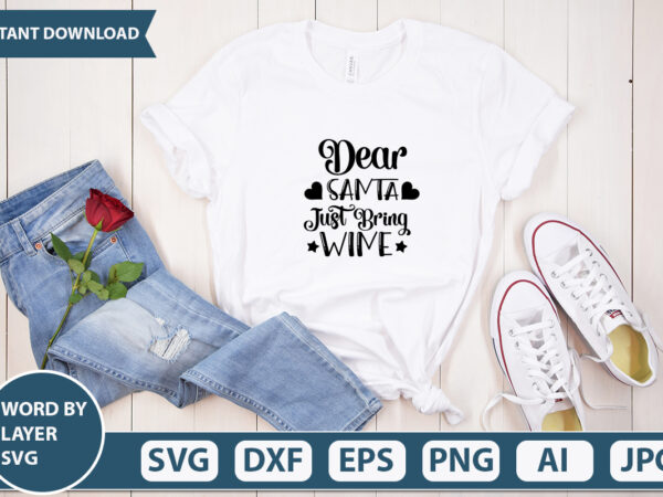 Dear santa just bring wine svg svg vector for t-shirt