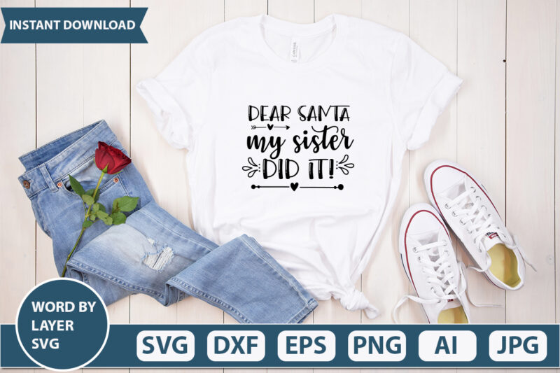 Dear Santa My Sister Did It SVG Vector for t-shirt