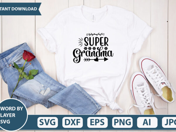 Super grandma svg vector for t-shirt