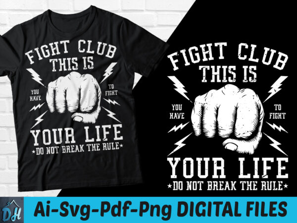 Fight club this is your life do not break t-shirt design, fight club svg, fight club tshirt, funny fight club tshirt, fight club sweatshirts & hoodies