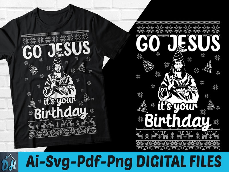 jesus it's your birthday shirt