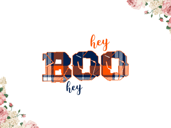 Halloween decor, hey boo hey plaid diy crafts svg files for cricut, silhouette sublimation files graphic t shirt