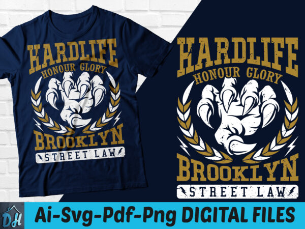 Hardlife honour glory brooklyn street law t-shirt design, hardlife honour glory brooklyn street law svg, funny hardlife honour glory tshirt, hardlife honour glory sweatshirts & hoodies