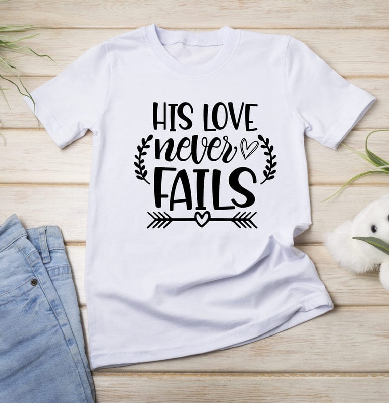 His Love Never Fail Buy T Shirt Designs