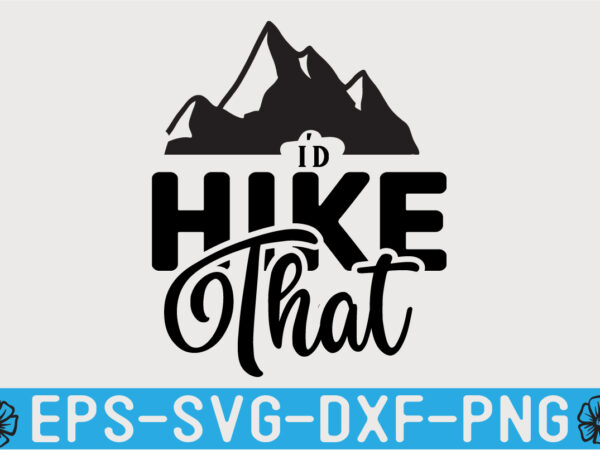 Hiking svg t shirt design template