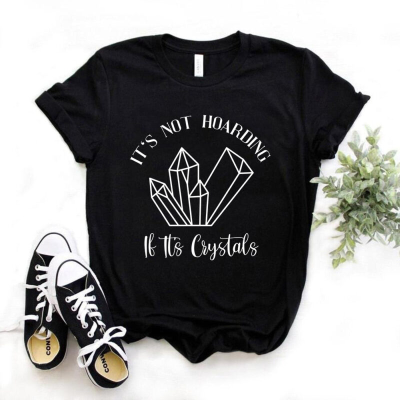 It’s not hoarding if it’s crystals, T-shirt design, crystals vector