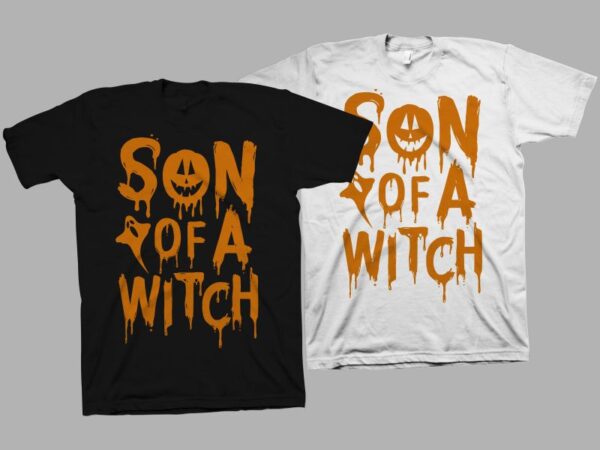 Son of a witch vector illustration, funny saying for halloween t shirt design, funny saying for halloween, funny saying for halloween svg, boo svg, halloween svg, halloween t shirt design