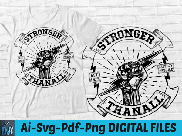 Stronger than all t-shirt design, stronger than all shirt, stronger shirt, funny stronger than all tshirt, stronger than all sweatshirts & hoodies