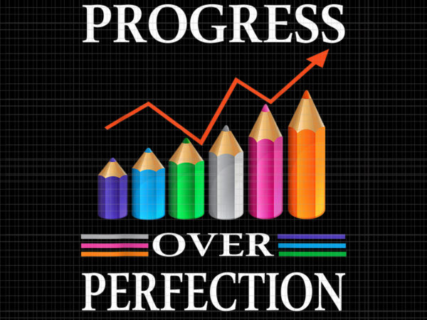 Progress over perfection png, progress over perfection back to school teacher motivational, back to school png, teach vector, funny back to school