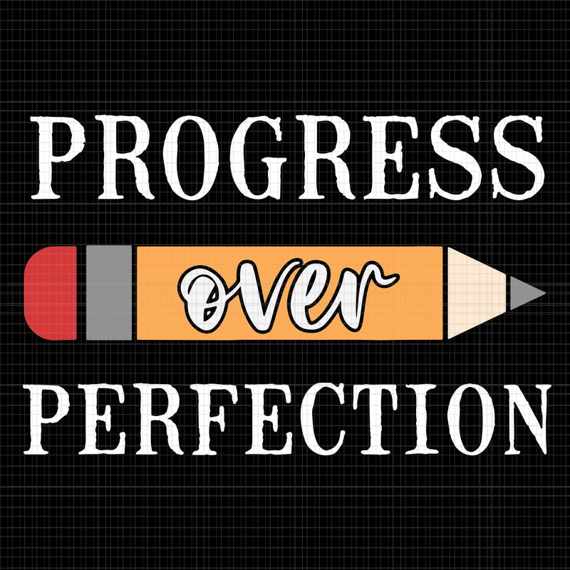 Progress Over Perfection Svg, Progress Over Perfection Back To School