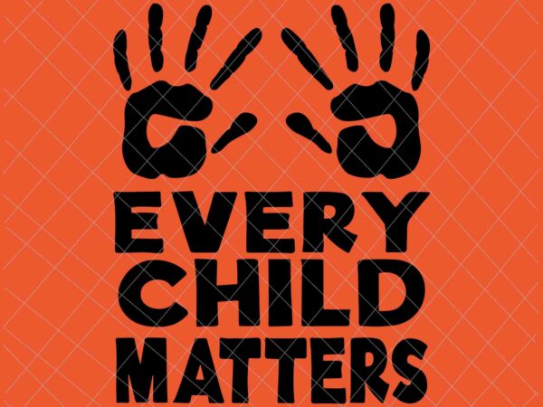 Every child matters svg, orange day svg, residential schools svg, indigenous education orange day svg vector clipart