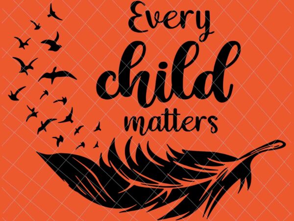 Every Child Matters Shirt, Orange Shirt Day Residential Schools