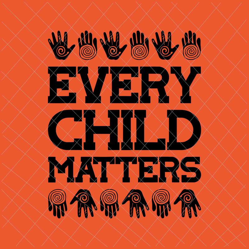 Every Child Matters Svg, Orange Day Svg, Residential Schools Svg ...