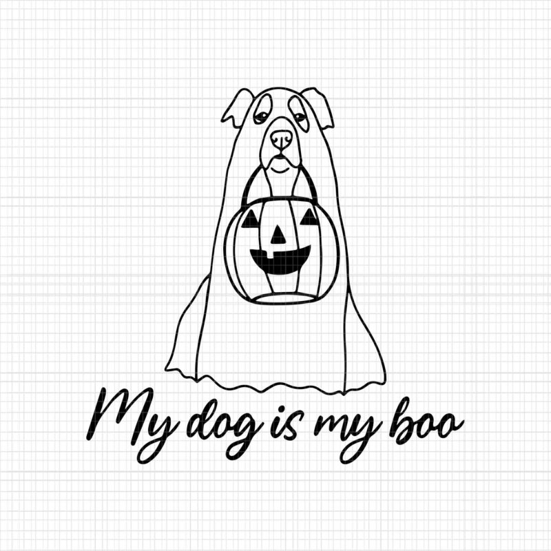 My Dog Is My Boo Svg, My Dog Is My Boo Halloween, Boo Svg, Boo Halloween Svg, Funny Boo, Halloween Svg, Ghost Svg, Halloween vector