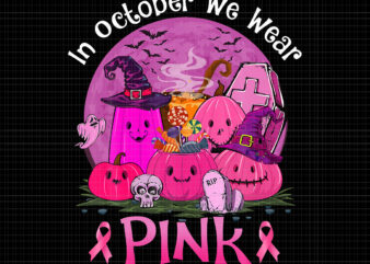 In October We Wear Pink Png, Pink Boo, Breast Cancer Awareness png, Pink Cancer Warrior png, Pink Ribbon, Halloween Pumpkin, Pink Ribbon Png, Autumn Png t shirt design for sale