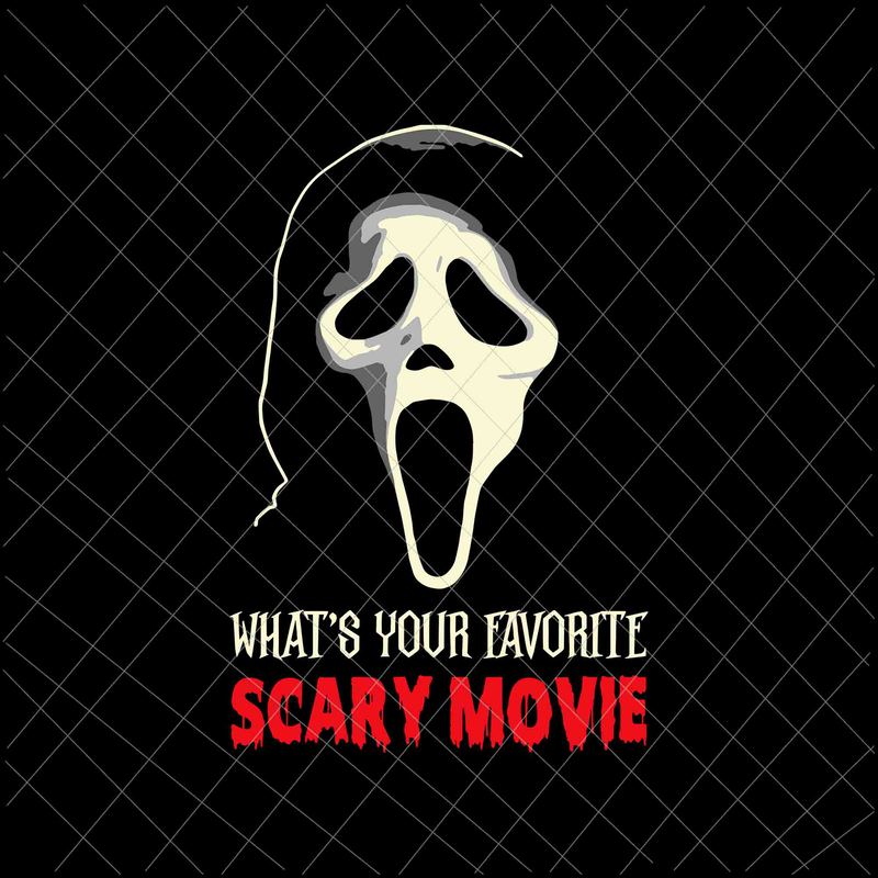 Whats Your Favorite Scary Movie Svg, Ghostface Halloween Svg, Scary ...