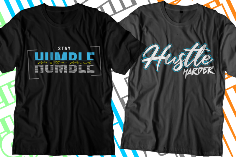 Hustle t shirt design bundle, hustle design,hustle design bundle,hustle t shirt,hustle svg,hustle bundle svg,hustle slogan,hustle quotes,hustle motivational,