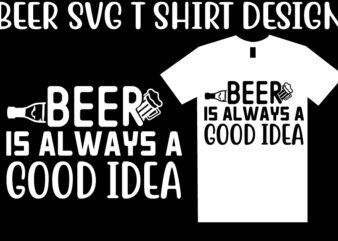 Beer SVG T shirt design Template