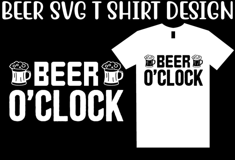 Beer SVG T shirt design Template - Buy t-shirt designs