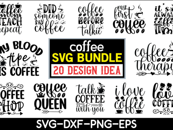 Coffee svg bundle t shirt vector file