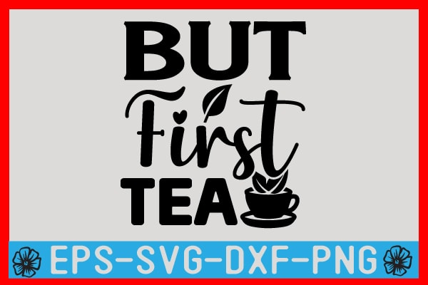 Tea SVG T shirt Design Template