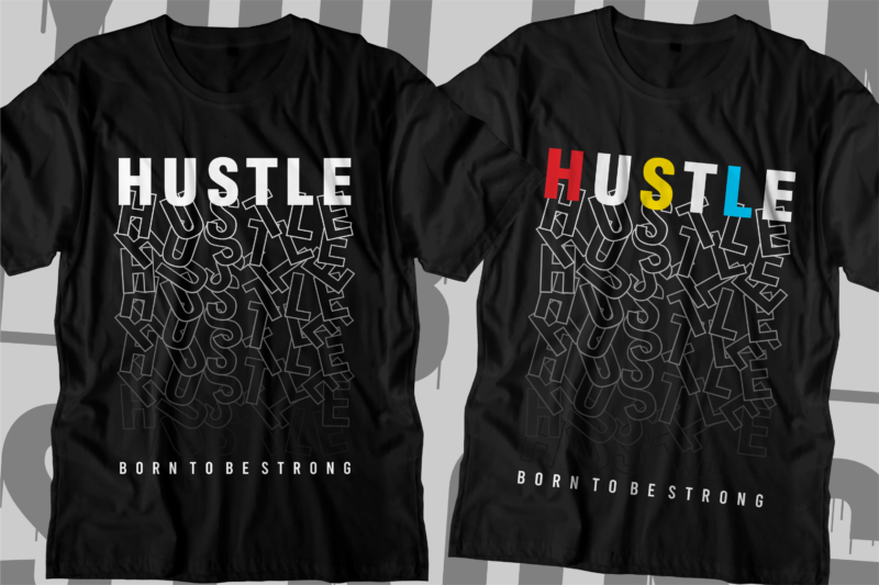 Hustle t shirt design bundle, hustle design,hustle design bundle,hustle t shirt,hustle svg,hustle bundle svg,hustle slogan,hustle quotes,hustle motivational,