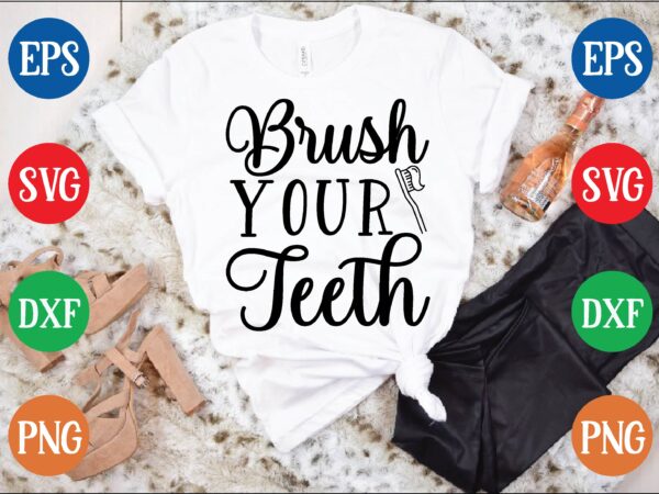 Brush your teeth graphic t shirt