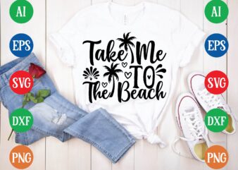 Take me to the beach t shirt vector illustration