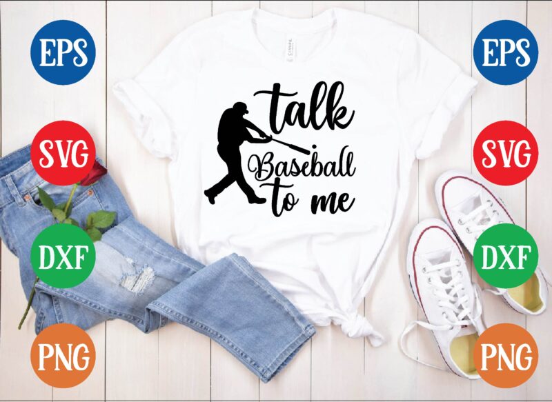 Talk baseball to me t shirt template